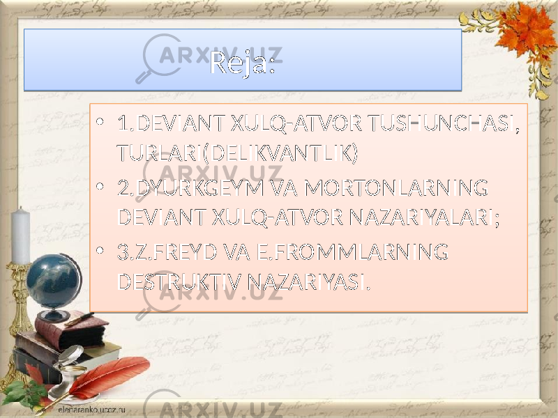 Reja: • 1.DEVIANT XULQ-ATVOR TUSHUNCHASI, TURLARI(DELIKVANTLIK) • 2.DYURKGEYM VA MORTONLARNING DEVIANT XULQ-ATVOR NAZARIYALARI; • 3.Z.FREYD VA E.FROMMLARNING DESTRUKTIV NAZARIYASI.1B 01 3735 0A111B 01 1935 060C 01 1735 060C 