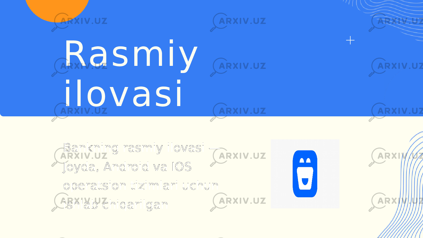 Rasmiy ilovasi Bankning rasmiy ilovasi — Joyda, Android va IOS operatsion tizimlari uchun ishlab chiqarilgan 