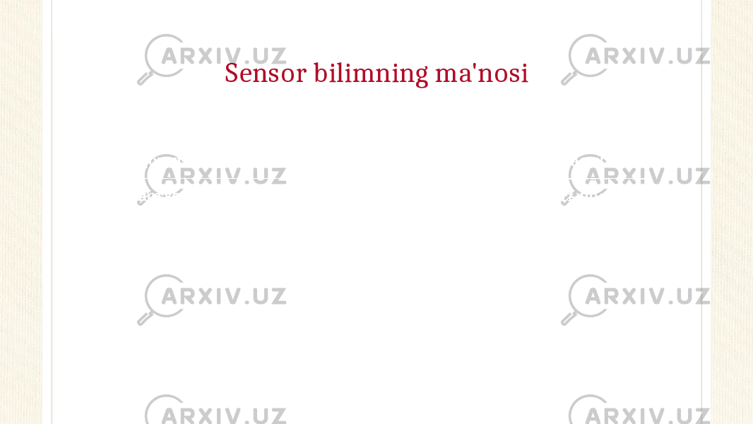 Sensor bilimning ma&#39;nosi 