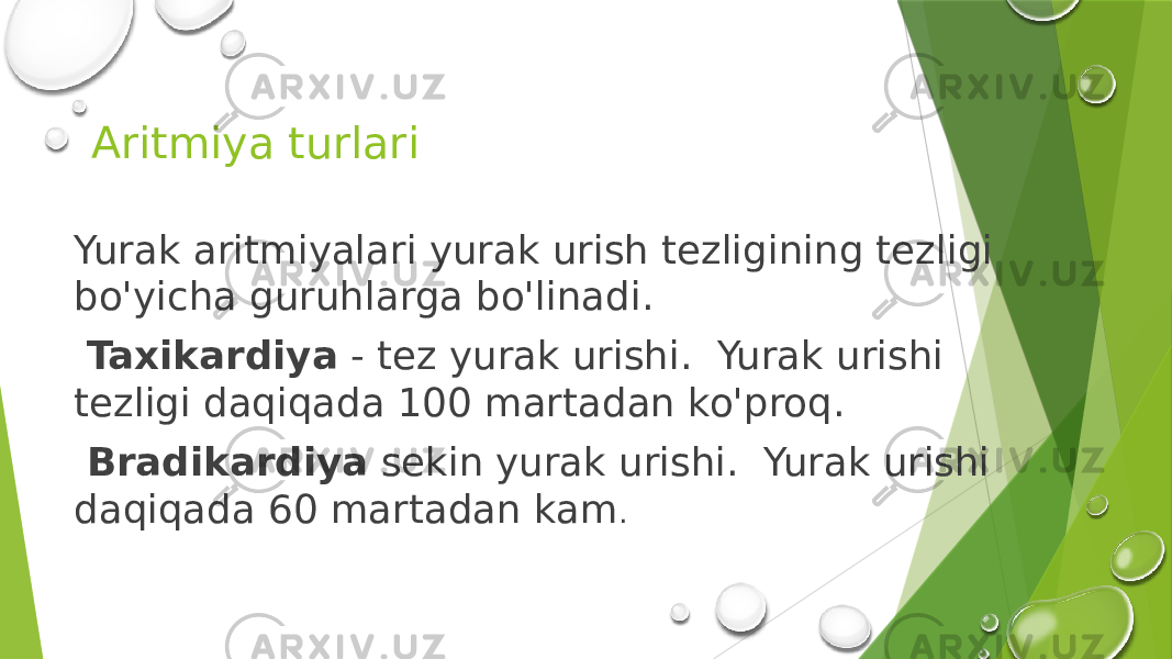 Aritmiya turlari Yurak aritmiyalari yurak urish tezligining tezligi bo&#39;yicha guruhlarga bo&#39;linadi. Taxikardiya - tez yurak urishi. Yurak urishi tezligi daqiqada 100 martadan ko&#39;proq. Bradikardiya sekin yurak urishi. Yurak urishi daqiqada 60 martadan kam . 