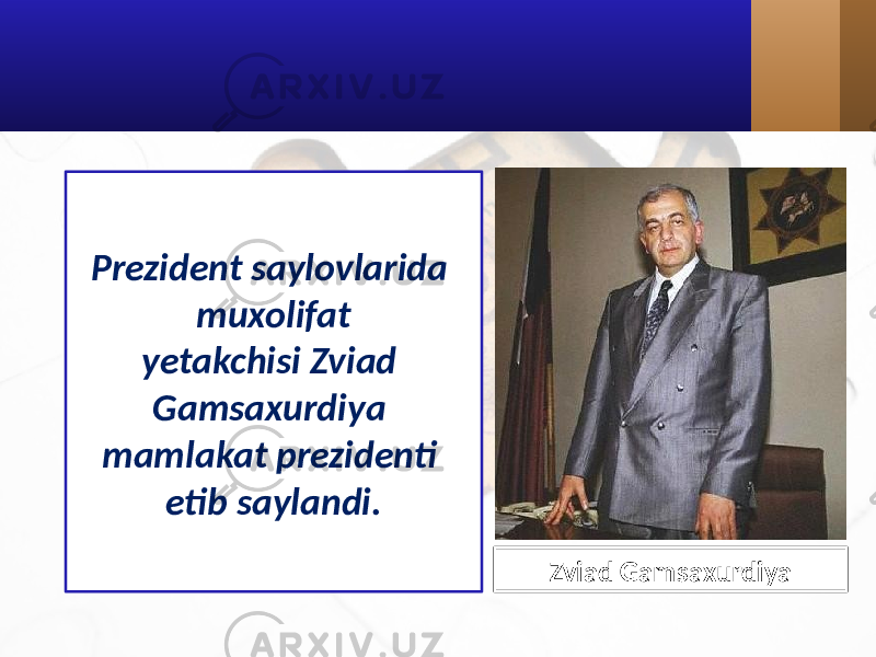 Prezident saylovlarida muxolifat yetakchisi Zviad Gamsaxurdiya mamlakat prezidenti etib saylandi. Zviad Gamsaxurdiya 