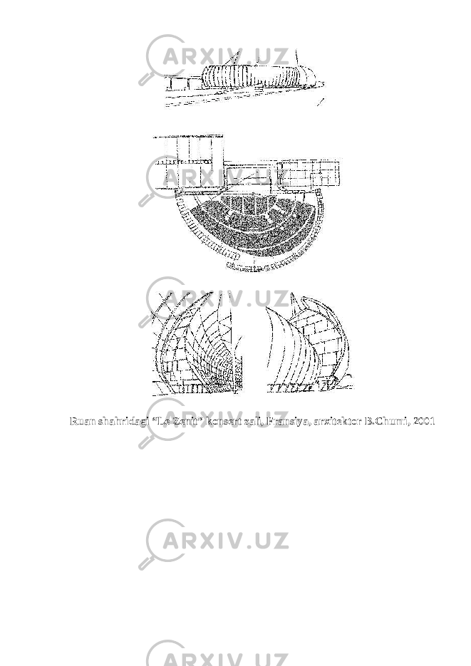 Ruan shahridagi “Le Zenit” konsert zali, Fransiya, arxitektor B.Chumi, 2001 