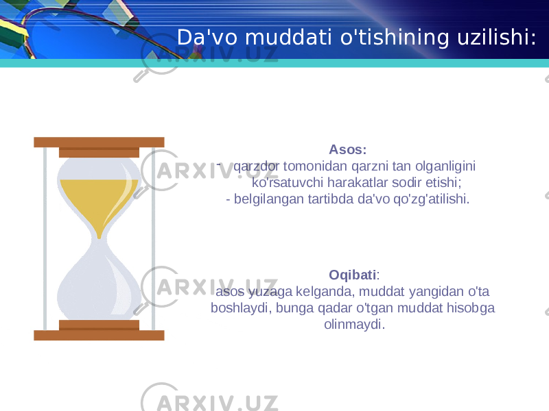 Da&#39;vo muddati o&#39;tishining uzilishi: Asos: - qarzdor tomonidan qarzni tan olganligini ko&#39;rsatuvchi harakatlar sodir etishi; - belgilangan tartibda da&#39;vo qo&#39;zg&#39;atilishi. Oqibati : asos yuzaga kelganda, muddat yangidan o&#39;ta boshlaydi, bunga qadar o&#39;tgan muddat hisobga olinmaydi. 