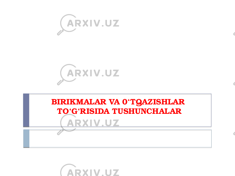 BIRIKMALAR VA 0‘TQAZISHLAR TO‘G‘RISIDA TUSHUNCHALAR 