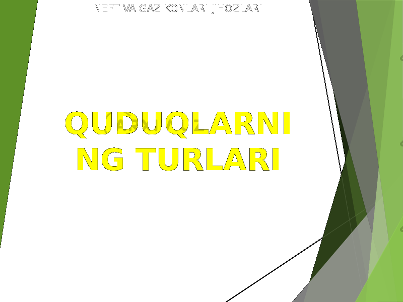 QUDUQLARNI NG TURLARI NEFT VA GAZ KONLARI JIHOZLARI 