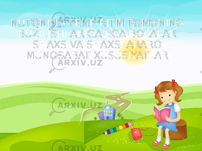 NUTQNING TEMP-RITM TOMONING BUZILISHLARIGA EGA BOLALAR SHAXS VA SHAXSLARARO MUNOSABAT XUSUSIYATLARI 