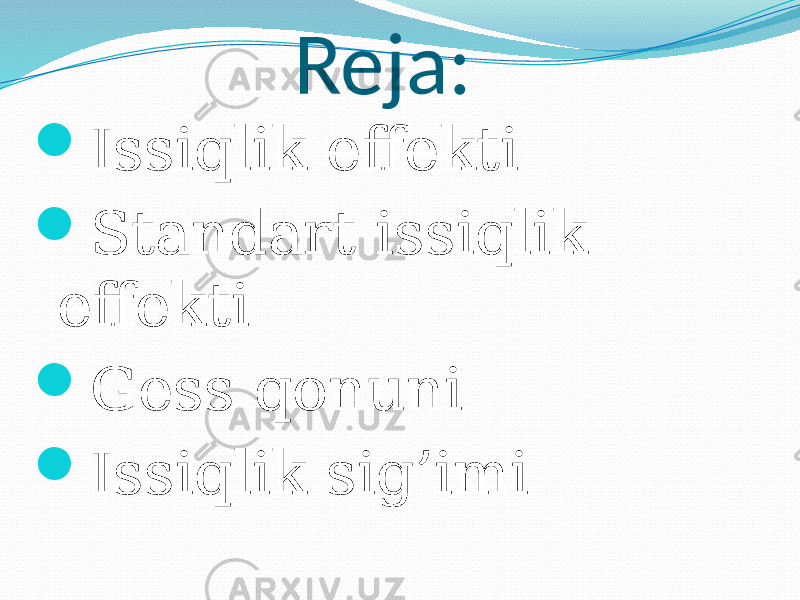 Reja:  Issiqlik effekti  Standart issiqlik effekti  Gess qonuni  Issiqlik sig’imi 