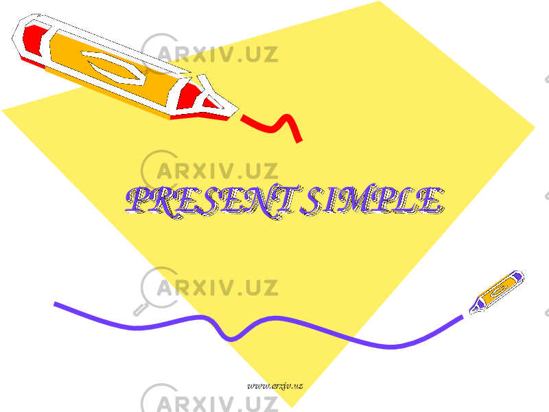 PRESENT SIMPLEPRESENT SIMPLE PRESENT SIMPLEPRESENT SIMPLE www.arxiv.uz 