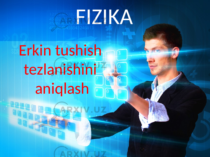 FIZIKA Erkin tushish tezlanishini aniqlash 