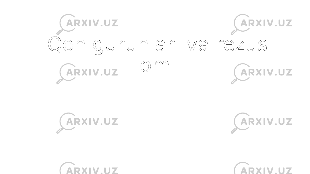 Qon guruhlari va rezus omil 