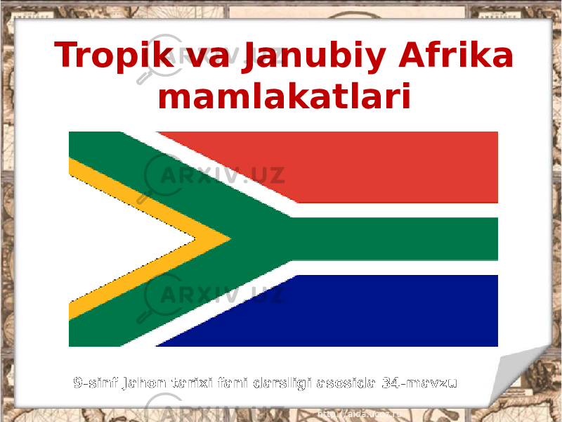 Tropik va Janubiy Afrika mamlakatlari 9-sinf Jahon tarixi fani darsligi asosida 34-mavzu 