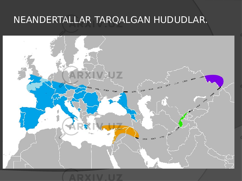 NEANDERTALLAR TARQALGAN HUDUDLAR. 