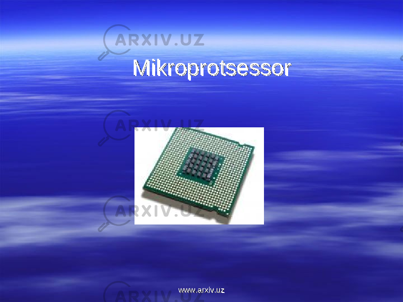 MikroprotsessorMikroprotsessor www.arxiv.uzwww.arxiv.uz 