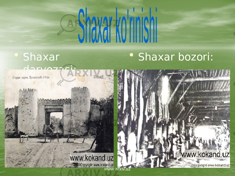 • Shaxar darvozasi: • Shaxar bozori: www.arxiv.uz 