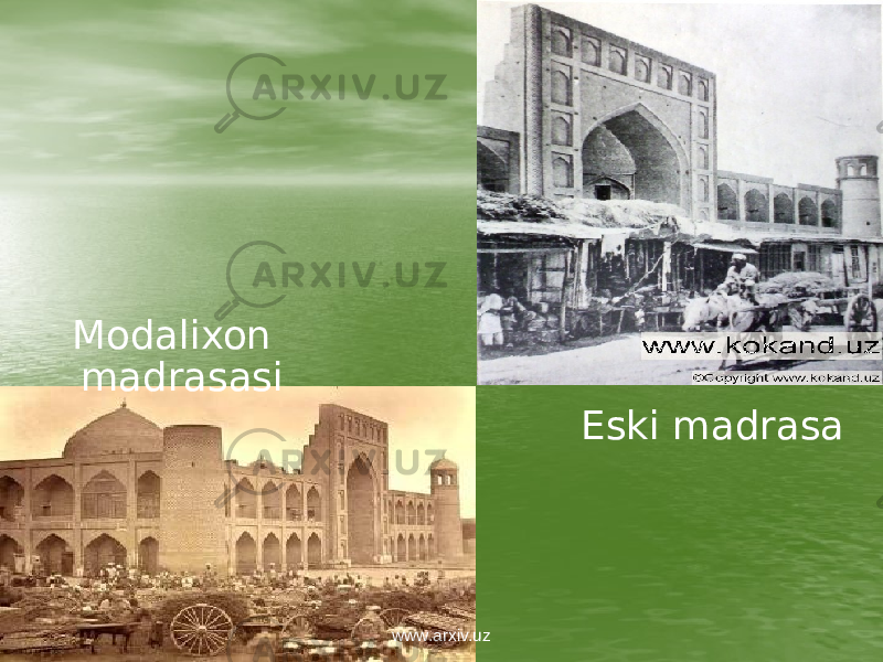  Modalixon madrasasi Eski madrasa www.arxiv.uz 