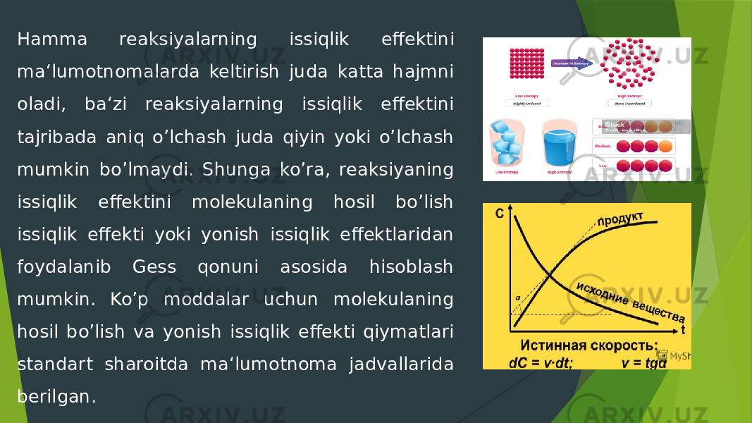 Hamma reaksiyalarning issiqlik effektini ma‘lumotnomalarda keltirish juda katta hajmni oladi, ba‘zi reaksiyalarning issiqlik effektini tajribada aniq o’lchash juda qiyin yoki o’lchash mumkin bo’lmaydi. Shunga ko’ra, reaksiyaning issiqlik effektini molekulaning hosil bo’lish issiqlik effekti yoki yonish issiqlik effektlaridan foydalanib Gess qonuni asosida hisoblash mumkin. Ko’p moddalar uchun molekulaning hosil bo’lish va yonish issiqlik effekti qiymatlari standart sharoitda ma‘lumotnoma jadvallarida berilgan. 