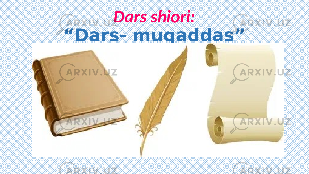 Dars shiori: “Dars- muqaddas” 