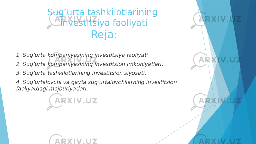 Sug’urta tashkilotlarining investitsiya faoliyati Reja: 1. Sug’urta kompaniyasining investitsiya faoliyati 2. Sug’urta kompaniyasining investitsion imkoniyatlari. 3. Sug’urta tashkilotlarining investitsion siyosati. 4. Sug’urtalovchi va qayta sug’urtalovchilarning investitsion faoliyatdagi majburiyatlari. 