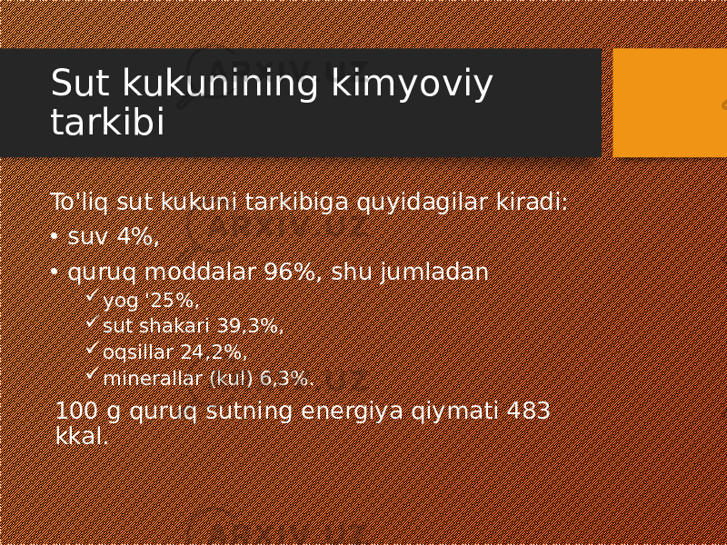 Sut kukunining kimyoviy tarkibi To&#39;liq sut kukuni tarkibiga quyidagilar kiradi: • suv 4%, • quruq moddalar 96%, shu jumladan  yog &#39;25%,  sut shakari 39,3%,  oqsillar 24,2%,  minerallar (kul) 6,3%. 100 g quruq sutning energiya qiymati 483 kkal. 