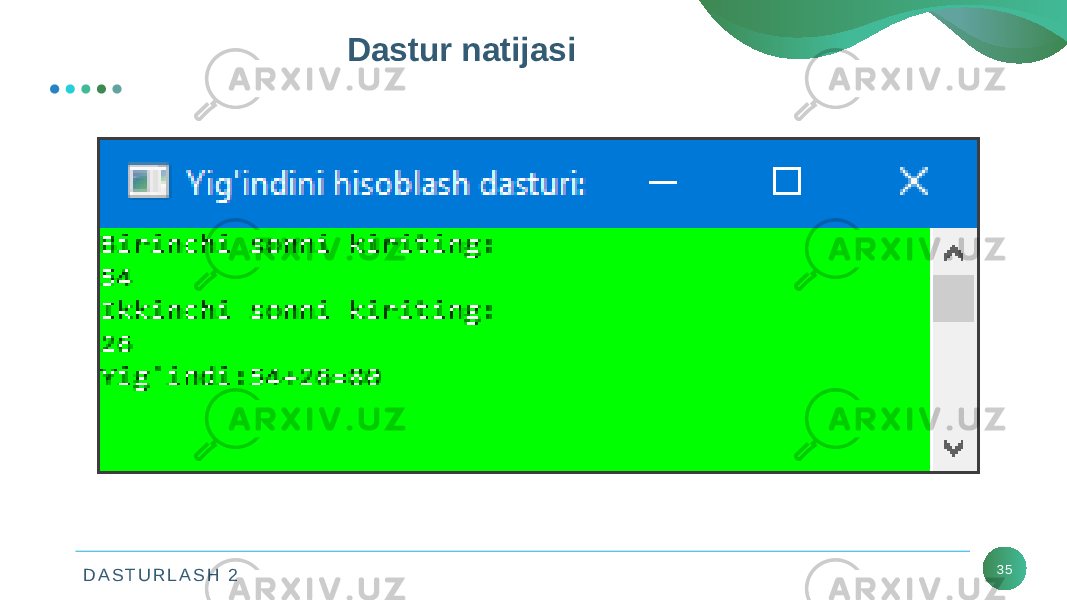 D A S T U R L A S H 2 Dastur natijasi 35 