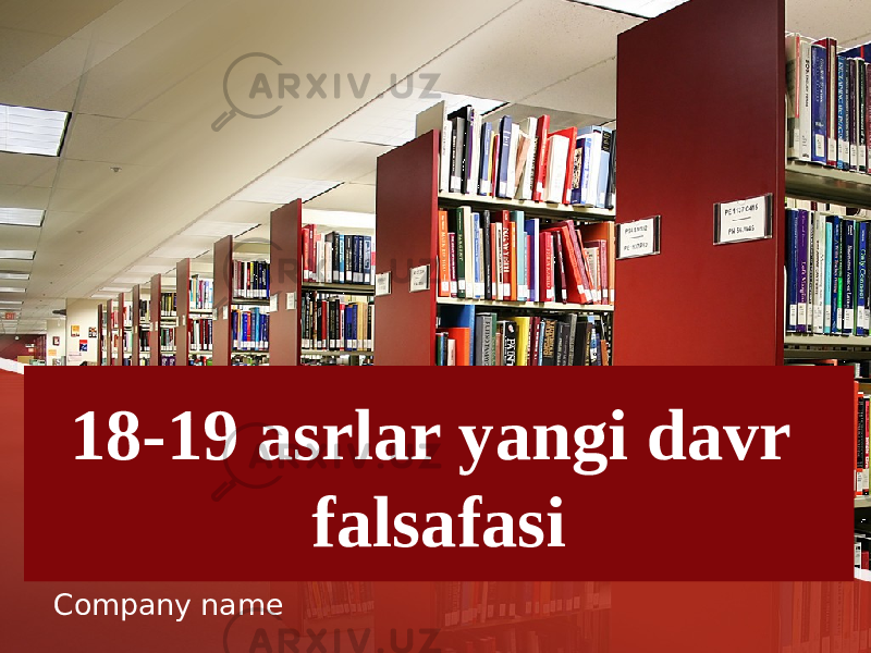 18-19 asrlar yangi davr falsafasi Company name 
