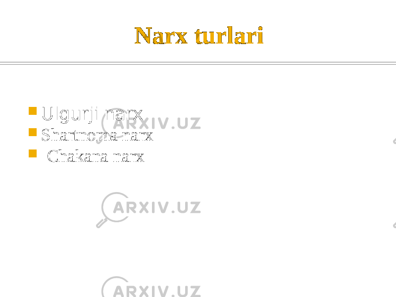 Narx turlari  Ulgurji narx  Shartnoma narx  Chakana narx 