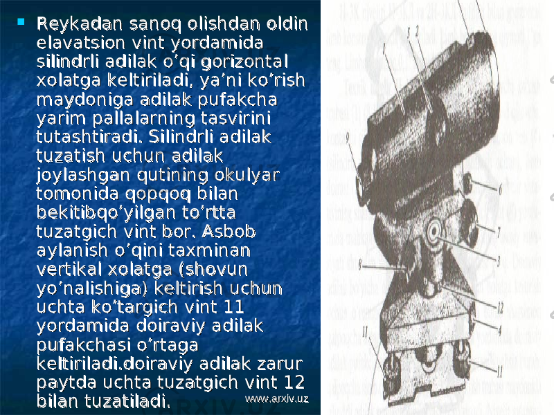  Reykadan sanoq olishdan oldin Reykadan sanoq olishdan oldin elavatsion vint yordamida elavatsion vint yordamida silindrli adilak o’qi gorizontal silindrli adilak o’qi gorizontal xolatga keltiriladi, ya’ni ko’rish xolatga keltiriladi, ya’ni ko’rish maydoniga adilak pufakcha maydoniga adilak pufakcha yarim pallalarning tasvirini yarim pallalarning tasvirini tutashtiradi. Silindrli adilak tutashtiradi. Silindrli adilak tuzatish uchun adilak tuzatish uchun adilak joylashgan qutining okulyar joylashgan qutining okulyar tomonida qopqoq bilan tomonida qopqoq bilan bekitibqo’yilgan to’rtta bekitibqo’yilgan to’rtta tuzatgich vint bor. Asbob tuzatgich vint bor. Asbob aylanish o’qini taxminan aylanish o’qini taxminan vertikal xolatga (shovun vertikal xolatga (shovun yo’nalishiga) keltirish uchun yo’nalishiga) keltirish uchun uchta ko’targich vint 11 uchta ko’targich vint 11 yordamida doiraviy adilak yordamida doiraviy adilak pufakchasi o’rtaga pufakchasi o’rtaga keltiriladi.doiraviy adilak zarur keltiriladi.doiraviy adilak zarur paytda uchta tuzatgich vint 12 paytda uchta tuzatgich vint 12 bilan tuzatiladi. bilan tuzatiladi. www.arxiv.uzwww.arxiv.uz 