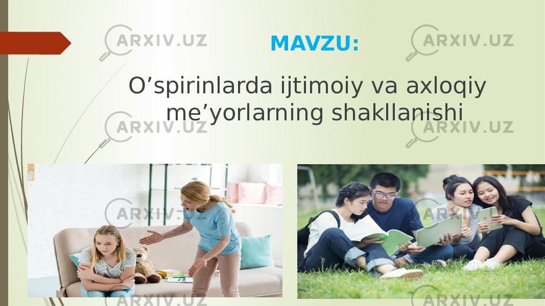 MAVZU: O’spirinlarda ijtimoiy va axloqiy me’yorlarning shakllanishi 