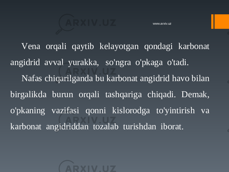 Vena orqali qaytib kelayotgan qondagi karbonat angidrid avval yurakka, so&#39;ngra o&#39;pkaga o&#39;tadi. Nafas chiqarilganda bu karbonat angidrid havo bilan birgalikda burun orqali tashqariga chiqadi. Demak, o&#39;pkaning vazifasi qonni kislorodga to&#39;yintirish va karbonat angidriddan tozalab turishdan iborat. www.arxiv.uz 