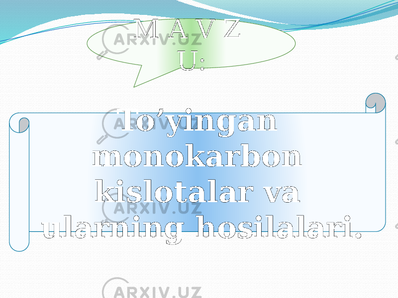 M A V Z U: To’yingan monokarbon kislotalar va ularning hosilalari.01 06 0A 13 14 1B 