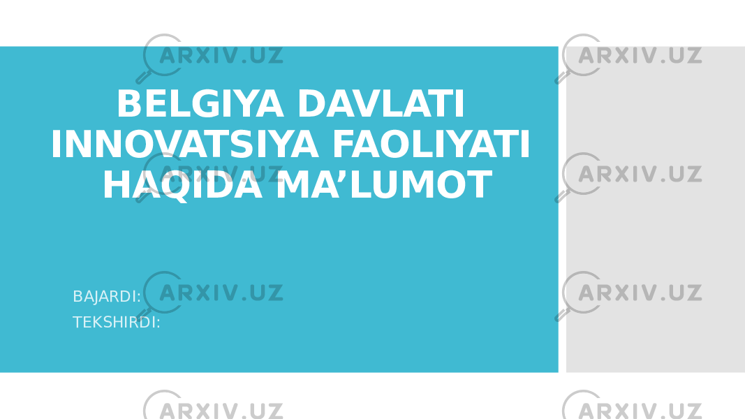 BELGIYA DAVLATI INNOVATSIYA FAOLIYATI HAQIDA MA’LUMOT BAJARDI: TEKSHIRDI: 