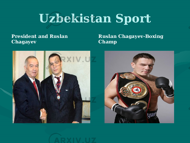 Uzbekistan Sport President and Ruslan Chagayev Ruslan Chagayev-Boxing Champ 