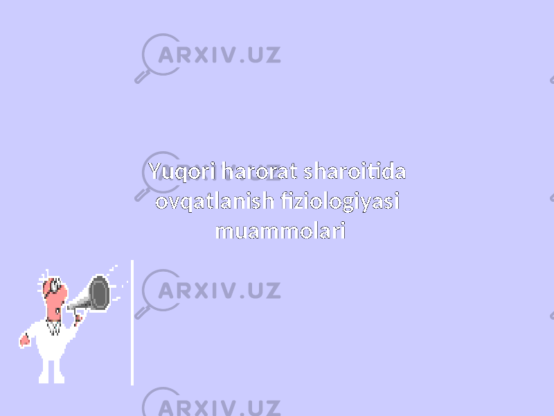 Yuqori harorat sharoitida ovqatlanish fiziologiyasi muammolari 