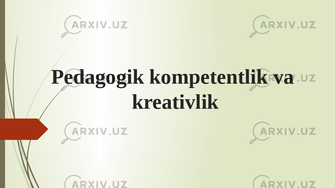 Pedagogik kompetentlik va kreativlik 