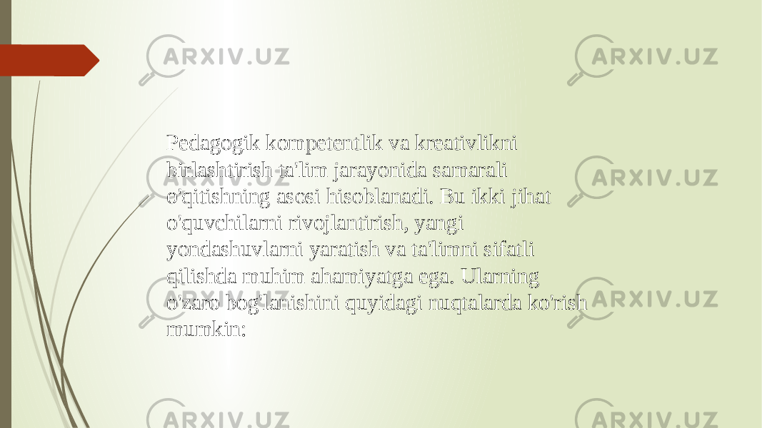 Pedagogik kompetentlik va kreativlikni birlashtirish ta&#39;lim jarayonida samarali o&#39;qitishning asosi hisoblanadi. Bu ikki jihat o&#39;quvchilarni rivojlantirish, yangi yondashuvlarni yaratish va ta&#39;limni sifatli qilishda muhim ahamiyatga ega. Ularning o&#39;zaro bog&#39;lanishini quyidagi nuqtalarda ko&#39;rish mumkin: 