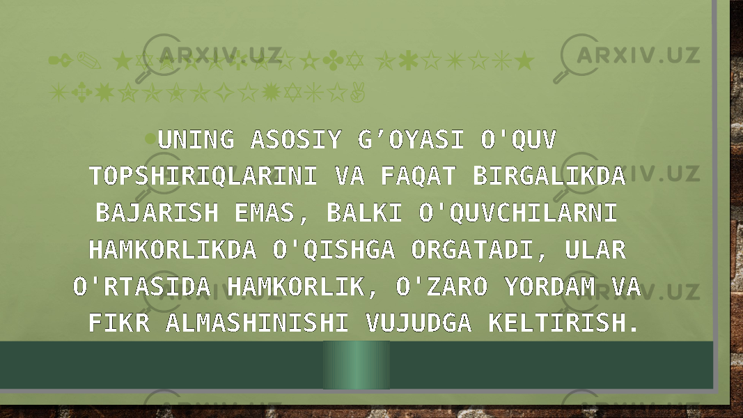 2. HAMKORLIKDA OQITISH TEXNOLOGIYASI, • UNING ASOSIY G’OYASI O&#39;QUV TOPSHIRIQLARINI VA FAQAT BIRGALIKDA BAJARISH EMAS, BALKI O&#39;QUVCHILARNI HAMKORLIKDA O&#39;QISHGA ORGATADI, ULAR O&#39;RTASIDA HAMKORLIK, O&#39;ZARO YORDAM VA FIKR ALMASHINISHI VUJUDGA KELTIRISH. 