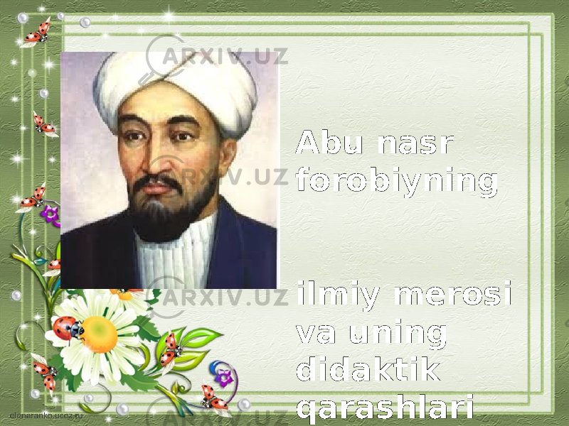 Abu nasr forobiyning ilmiy merosi va uning didaktik qarashlari 