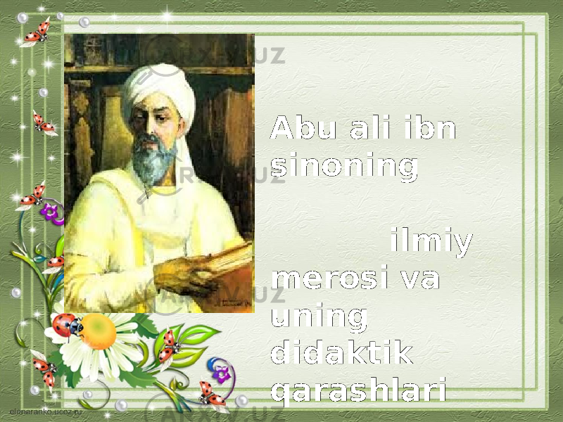 Abu ali ibn sinoning ilmiy merosi va uning didaktik qarashlari 