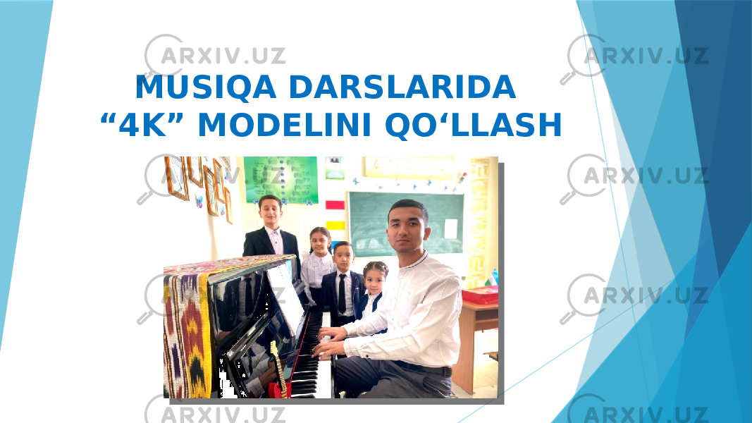 MUSIQA DARSLARIDA “4K” MODELINI QO‘LLASH 