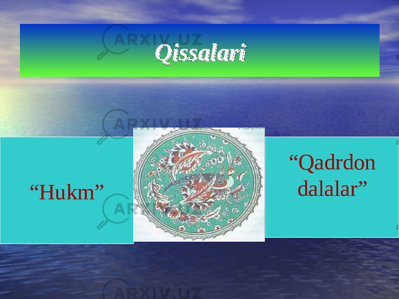 QissalariQissalari “ Qadrdon dalalar ” “ Hukm ” 
