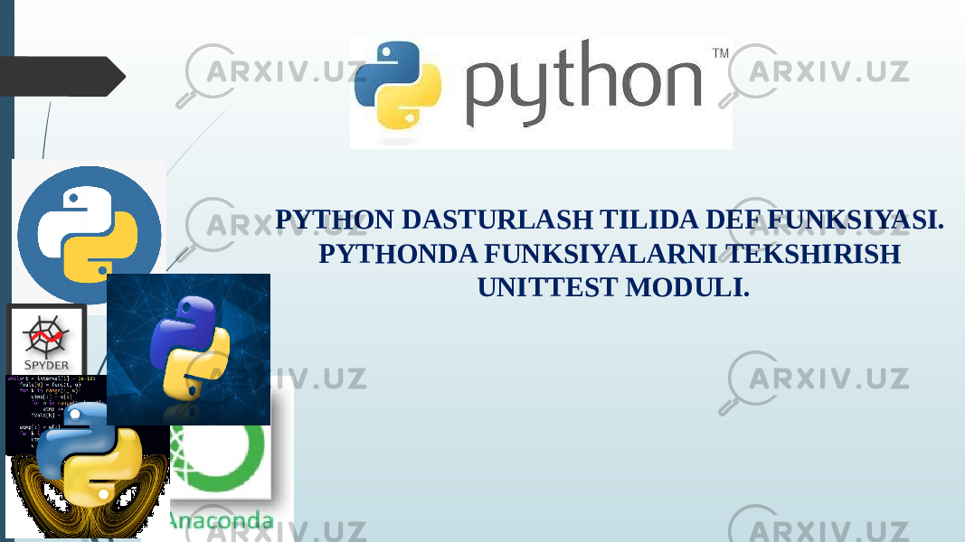 PYTHON DASTURLASH TILIDA DEF FUNKSIYASI. PYTHONDA FUNKSIYALARNI TEKSHIRISH UNITTEST MODULI. 