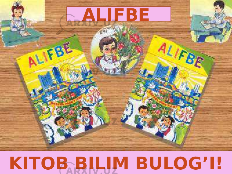 ALIFBE KITOB BILIM BULOG’I! 
