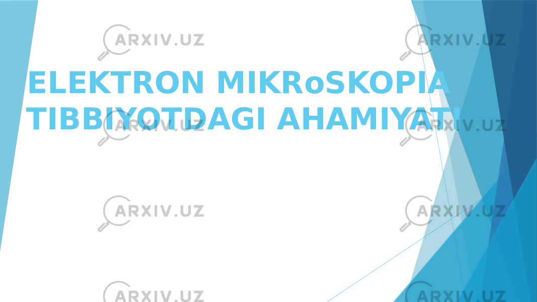 ELEKTRON MIKRoSKOPIA TIBBIYOTDAGI AHAMIYATI 