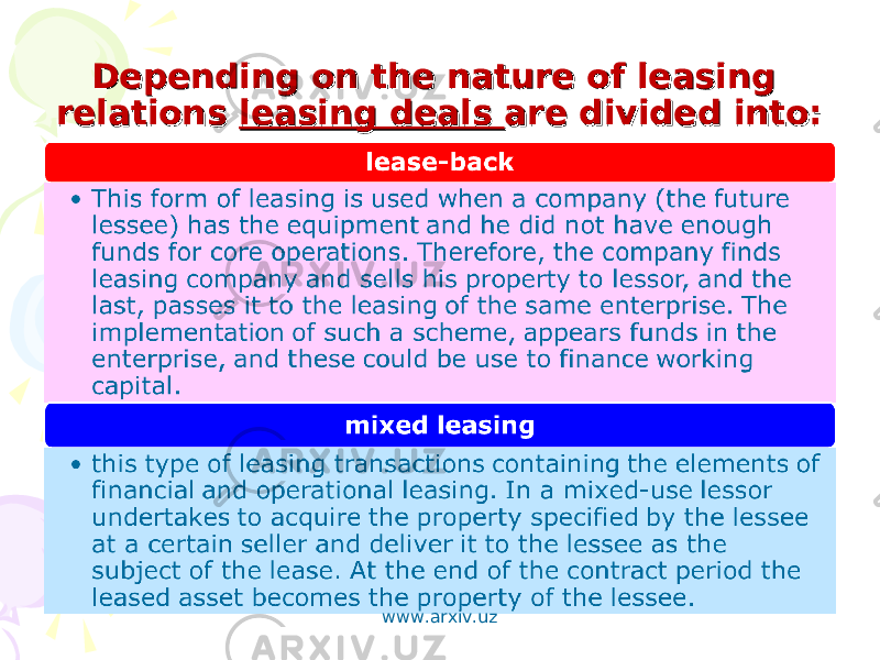 Depending on the nature of leasing Depending on the nature of leasing relations relations leasing deals leasing deals are divided into:are divided into: www.arxiv.uz 