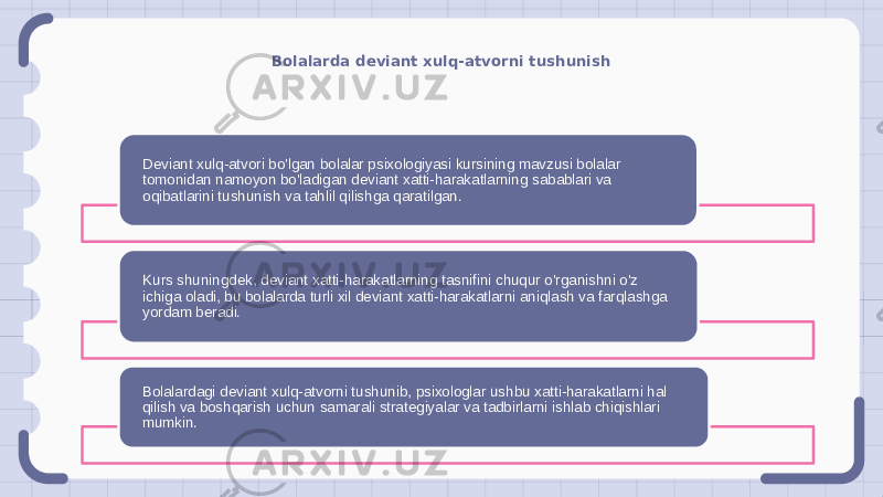 Bolalarda deviant xulq-atvorni tushunish Deviant xulq-atvori bo&#39;lgan bolalar psixologiyasi kursining mavzusi bolalar tomonidan namoyon bo&#39;ladigan deviant xatti-harakatlarning sabablari va oqibatlarini tushunish va tahlil qilishga qaratilgan. Kurs shuningdek, deviant xatti-harakatlarning tasnifini chuqur o&#39;rganishni o&#39;z ichiga oladi, bu bolalarda turli xil deviant xatti-harakatlarni aniqlash va farqlashga yordam beradi. Bolalardagi deviant xulq-atvorni tushunib, psixologlar ushbu xatti-harakatlarni hal qilish va boshqarish uchun samarali strategiyalar va tadbirlarni ishlab chiqishlari mumkin. 