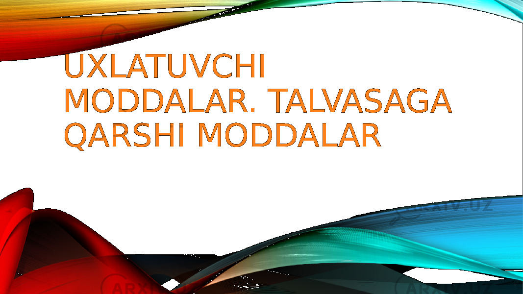 UXLATUVCHI MODDALAR. TALVASAGA QARSHI MODDALAR 