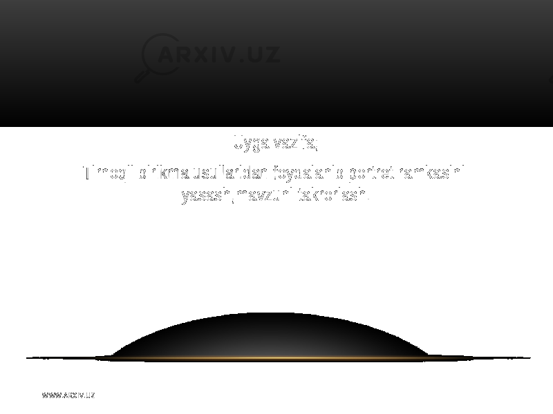 Uyga vazifa; Tirnoqli birikma usullaridan foydalanib portret ramkasini yasash,mavzuni takrorlash. W WW. A R X I V. U Z 