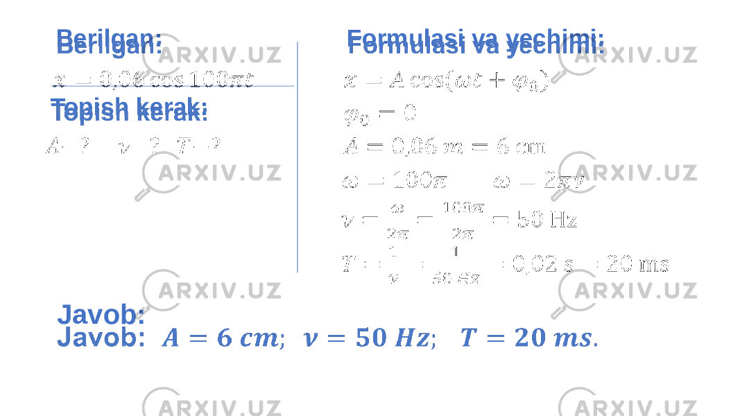  Berilgan: Formulasi va yechimi: Topish kerak: Javob: • 