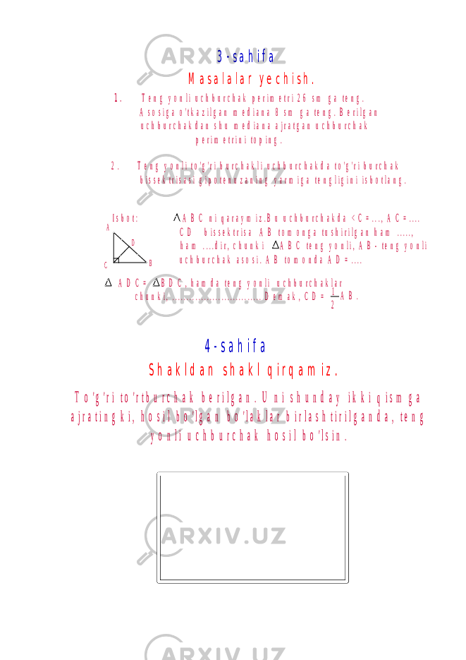 3 - s a h i f a M a s a l a l a r y e c h i s h . 1 . T e n g y o n l i u c h b u r c h a k p e r i m e t r i 2 6 s m g a t e n g . A s o s i g a o &#39; t k a z i l g a n m e d i a n a 8 s m g a t e n g . B e r i l g a n u c h b u r c h a k d a n s h u m e d i a n a a j r a t g a n u c h b u r c h a k p e r i m e t r i n i t o p i n g . 2 . T e n g y o n l i t o &#39; g &#39; r i b u r c h a k l i u c h b u r c h a k d a t o &#39; g &#39; r i b u r c h a k b i s s e k t r i s a s i g i p o t e n u z a n i n g y a r m i g a t e n g l i g i n i i s b o t l a n g . I s b o t : A B C n i q a r a y m i z . B u u c h b u r c h a k d a < C = . . . , A C = . . . . C D b i s s e k t r i s a A B t o m o n g a t u s h i r i l g a n h a m . . . . . , h a m . . . . d i r , c h u n k i A B C t e n g y o n l i , A B - t e n g y o n l i u c h b u r c h a k a s o s i . A B t o m o n d a A D = . . . . A B D C A D C = B D C , h a m d a t e n g y o n l i u c h b u r c h a k l a r c h u n k i , . . . . . . . . . . . . . . . . . . . . . . . . . . . . . . . D e m a k , C D = 2 1 A B . 4 - s a h i f a S h a k l d a n s h a k l q i r q a m i z . T o &#39; g &#39; r i t o &#39; r t b u r c h a k b e r i l g a n . U n i s h u n d a y i k k i q i s m g a a j r a t i n g k i , h o s i l b o &#39; l g a n b o &#39; l a k l a r b i r l a s h t i r i l g a n d a , t e n g y o n l i u c h b u r c h a k h o s i l b o &#39; l s i n . 