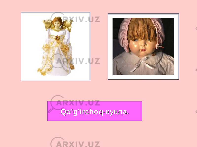 Qo’g’irchoq- кукла. 